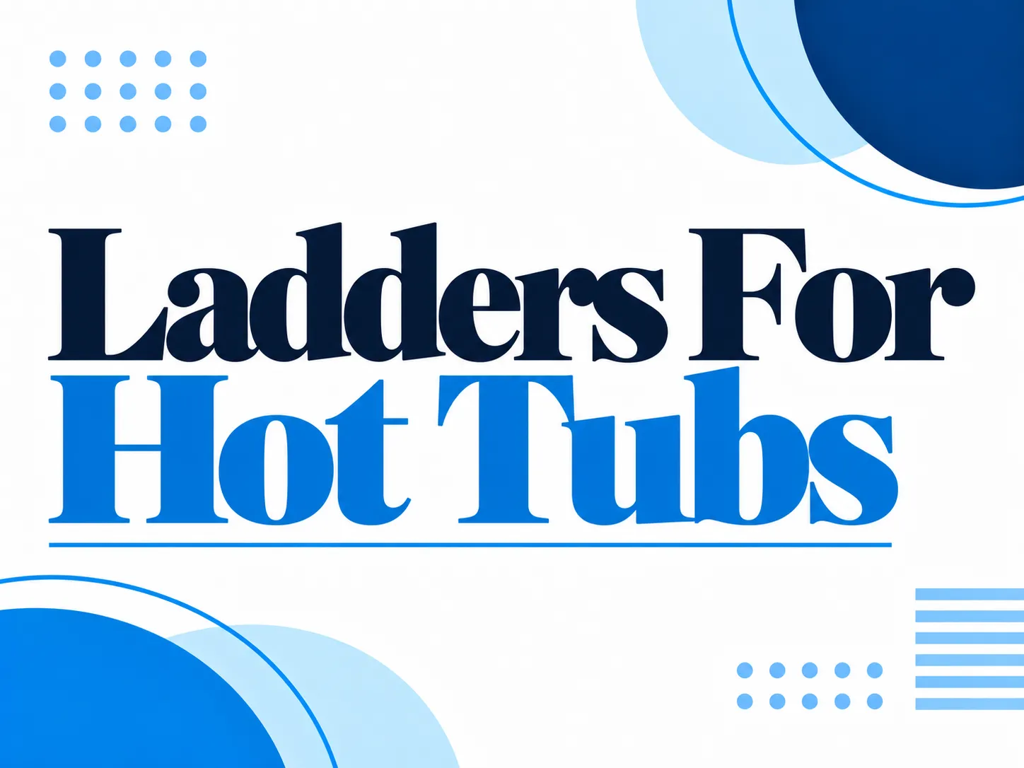 Ladders For Hot Tubs