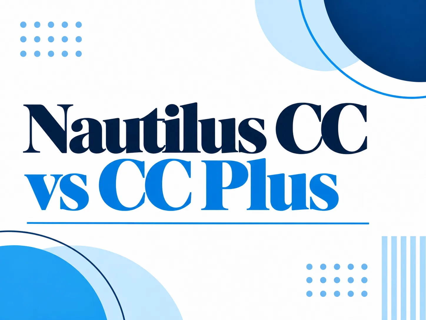 Nautilus Cc Vs Cc Plus