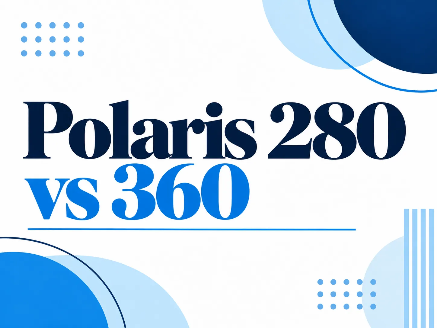 Polaris 280 Vs 360