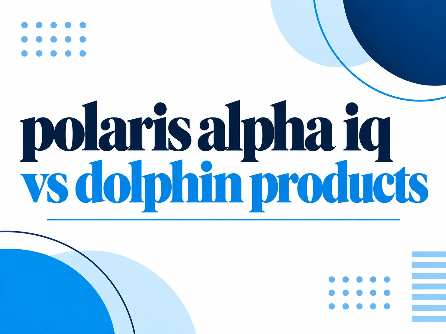 Polaris Alpha Iq Vs Dolphin