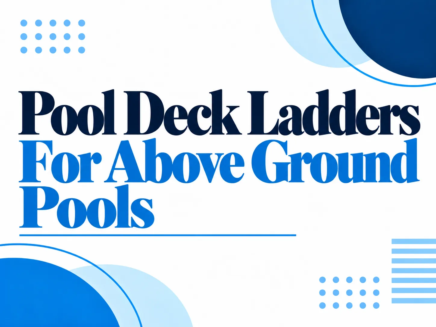 Pool Deck Ladders For Above Ground Pools