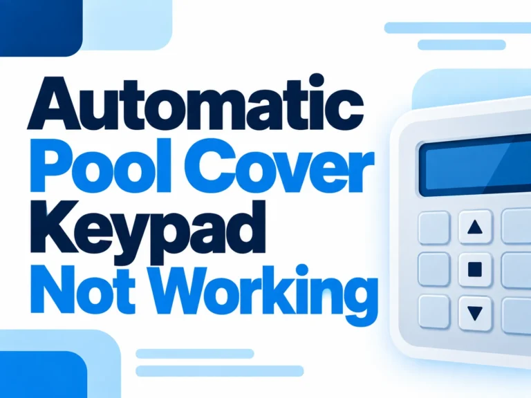 Automatic Pool Cover Keypad Not Working