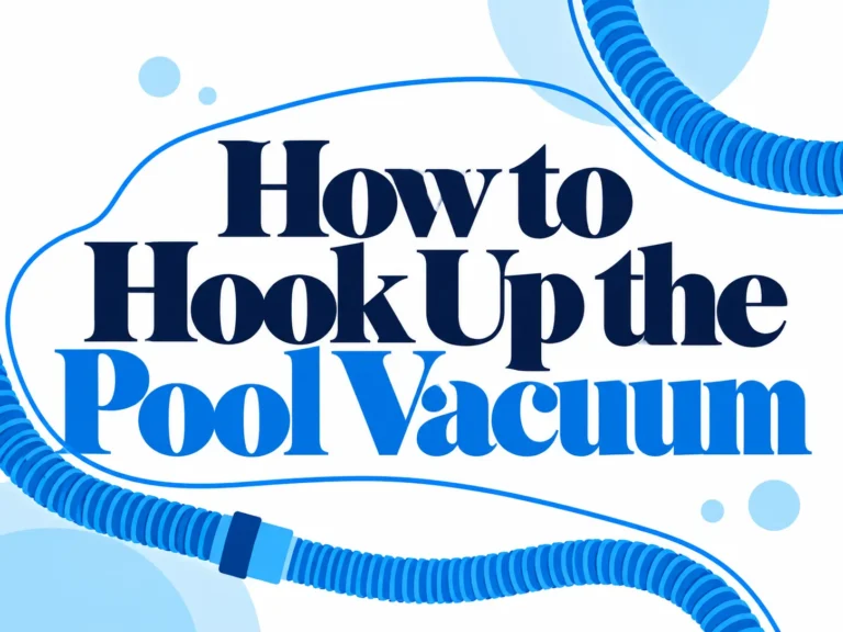 How to Hook Up the Pool Vacuum