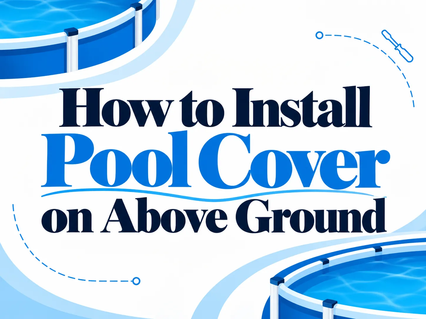 How to Install Pool Cover on Above Ground Pool
